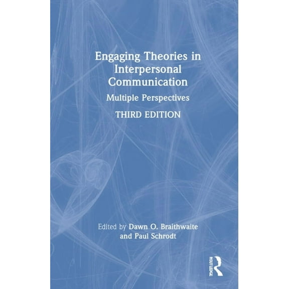 Engaging Theories in Interpersonal Communication: Multiple Perspectives, (Hardcover)
