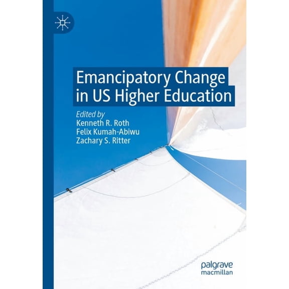 Emancipatory Change in Us Higher Education, (Paperback)