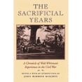 thumbnail image 1 of The Sacrificial Years : A Chronicle of Walt Whitman's Experiences in the Civil War (Hardcover), 1 of 1
