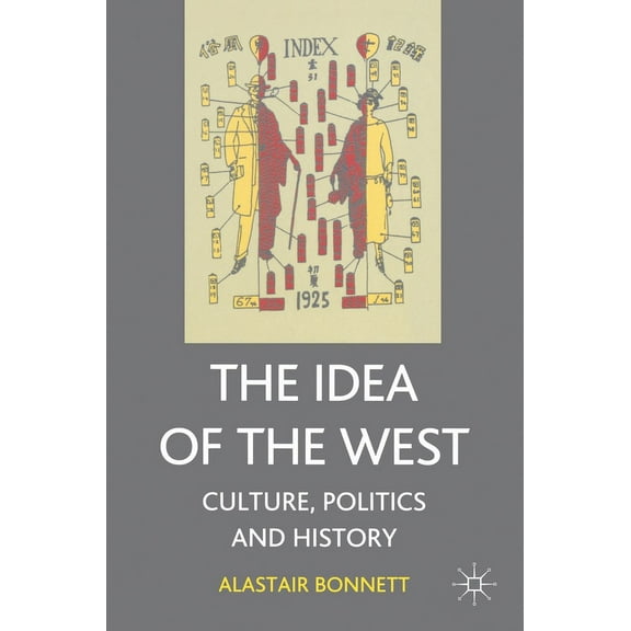 The Idea of the West: Politics, Culture and History, (Paperback)