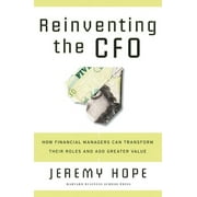 Reinventing the CFO: How Financial Managers Can Transform Their Roles and Add Greater Value [Hardcover - Used]