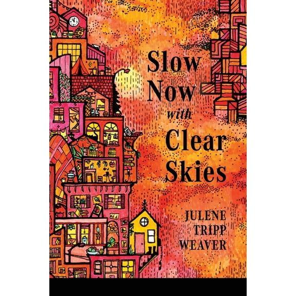 Slow Now with Clear Skies, (Paperback)