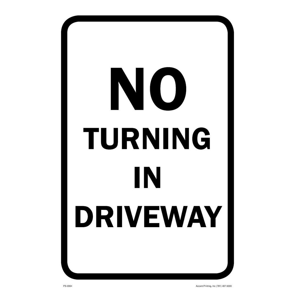 No Turning In Driveway Parking Sign, 12"w x 18"h, PVC Full Color