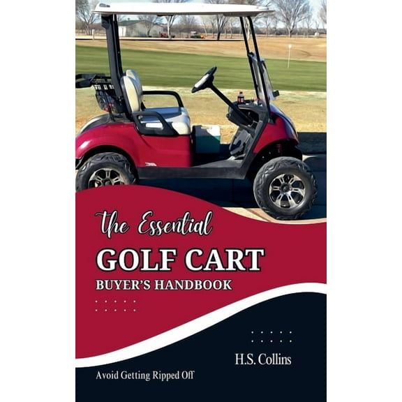 The Essential Golf Cart Buyer's Handbook, (Paperback)