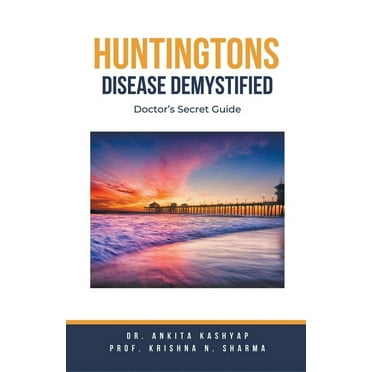 Huntingtons Disease Demystified: Doctor&apos;s Secret Guide, (Paperback)