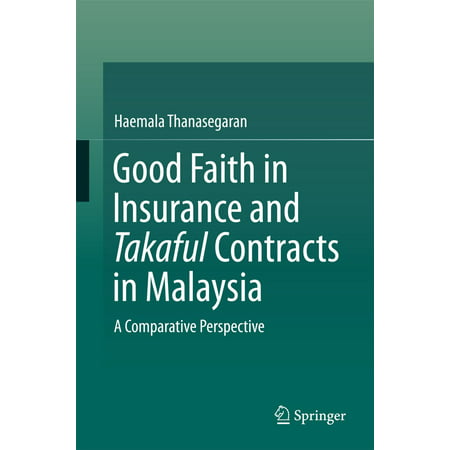 Good Faith in Insurance and Takaful Contracts in Malaysia -