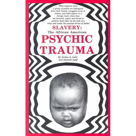 Slavery: The African American Psychic Trauma (Paperback)