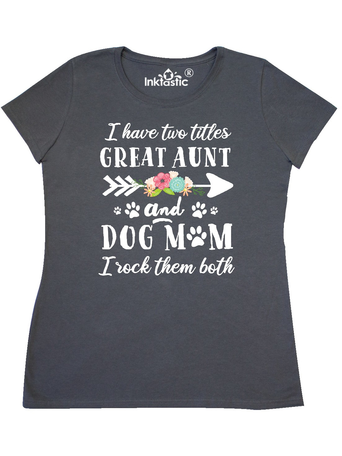 Inktastic I Have 2 Titles Great Aunt and Dog Mom I Rock Them Both Women