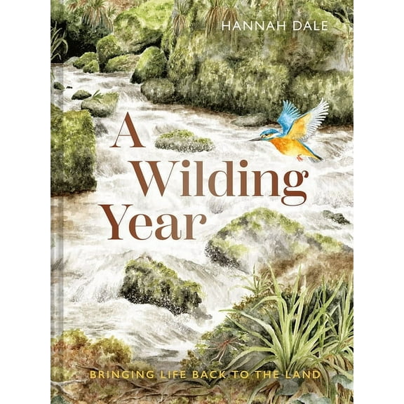 A Wilding Year: Bringing Life Back to the Land, (Hardcover)