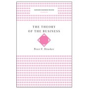 Harvard Business Review Classics The Theory of the Business, (Paperback)