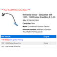 thumbnail image 2 of Reference Sensor - Compatible with 1997 - 2003 Pontiac Grand Prix 3.1L V6 1998 1999 2000 2001 2002, 2 of 2