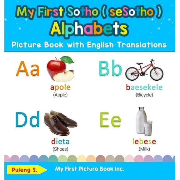 Teach & Learn Basic Sotho ( Sesotho ) Wo My First Sotho ( seSotho ) Alphabets Picture Book with English Translations: Bilingual Early Learning & Easy Teaching So, Book 1, (Hardcover)