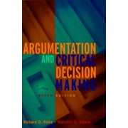 Argumentation and Critical Decision Making (5th Edition), Used [Hardcover]