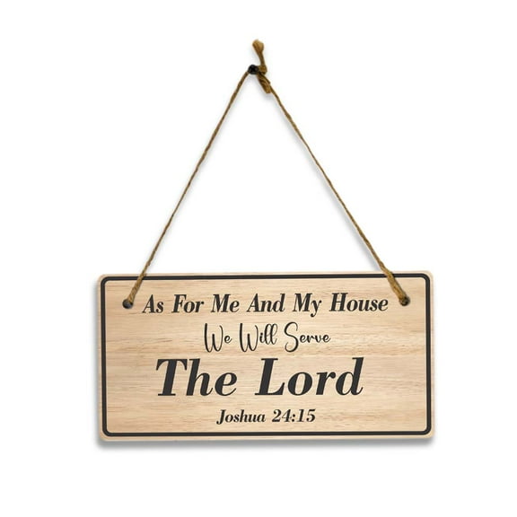 As For Me And My House, We Will Serve The Lord. Joshua 24:1 5x10 Hanging Plus Wall or Door Sign | Religious Home Decor