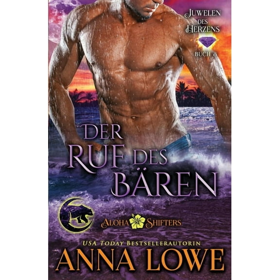 Aloha Shifters: Juwelen Des Herzens Der Ruf des BÃ¤ren, Book 3, (Paperback)