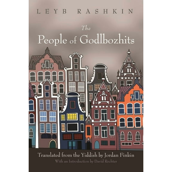 Judaic Traditions in Literature, Music, The People of Godlbozhits, (Paperback)