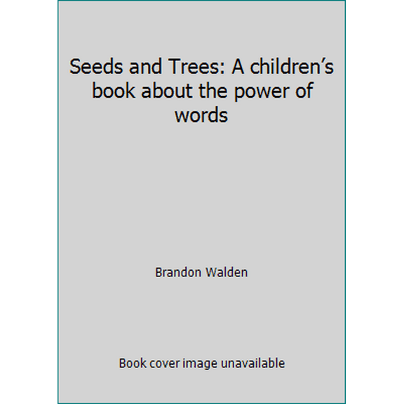 Pre-Owned Seeds and Trees: A children’s book about the power of words (Paperback) 1925638383 9781925638387