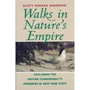 Pre-Owned Walks in Nature's Empire: Exploring the Nature Conservancy's Preserves in New York State (Paperback) 0881503134 9780881503135