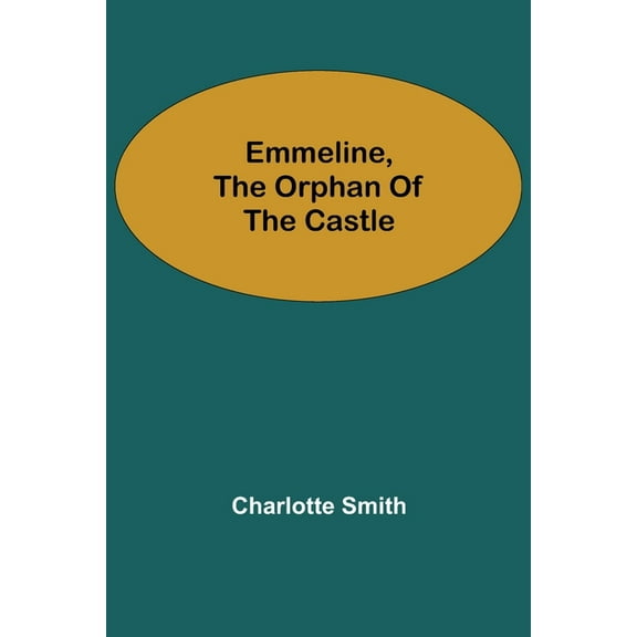 Emmeline, the Orphan of the Castle, (Paperback)