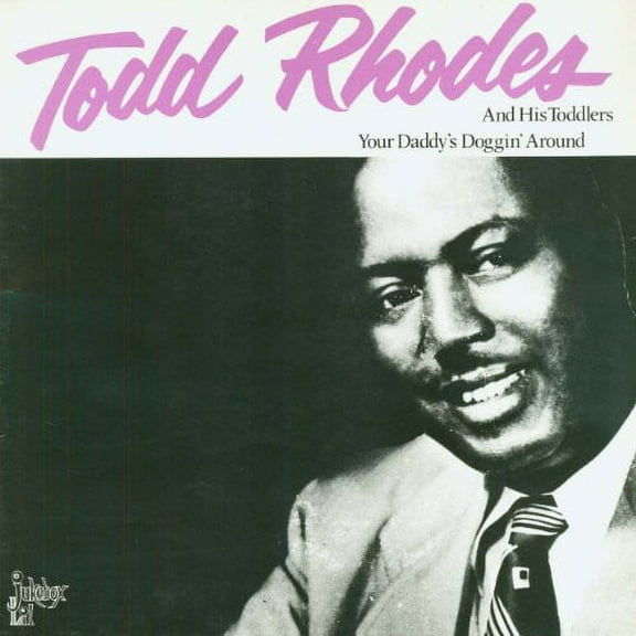 Todd Rhodes - Your Daddy's Doggin Around - Music & Performance - Vinyl