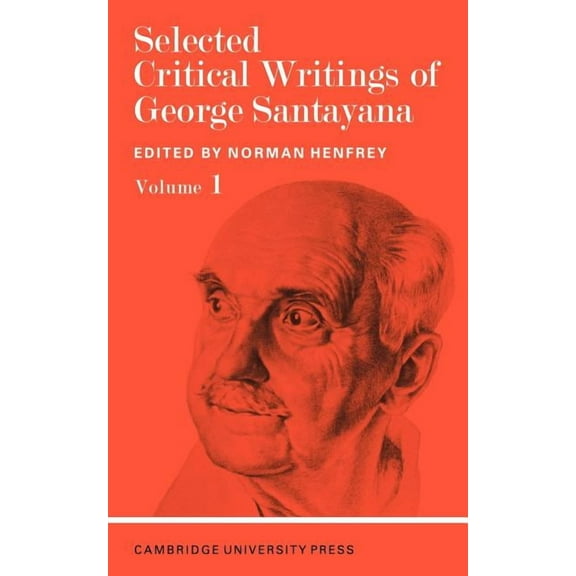 Selected Critical Writings of George Santayana: Volume 1, (Paperback)
