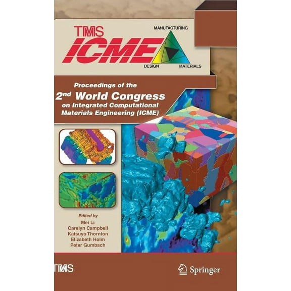 Proceedings of the 2nd World Congress on Integrated Computational Materials Engineering (Icme), (Hardcover)
