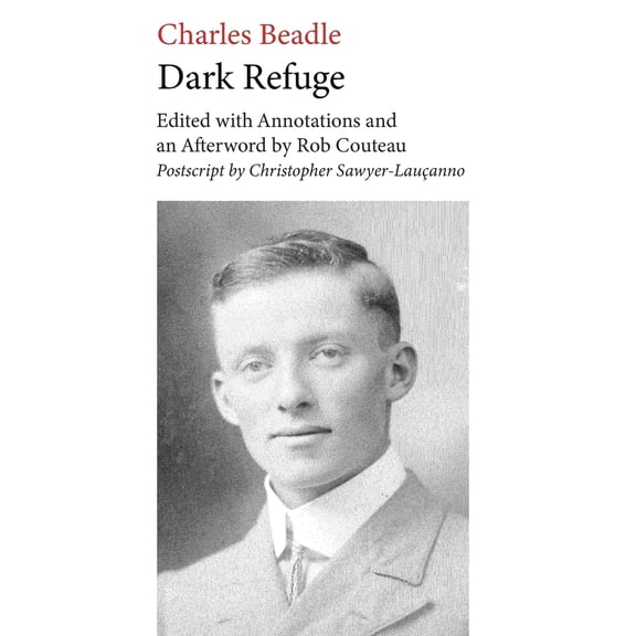 Pre-Owned Dark Refuge. Edited with Annotations and an Afterword by Rob Couteau (Paperback) 173600493X 9781736004937