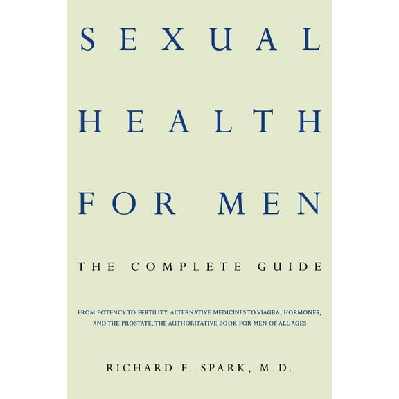 Sexual Health For Men : The Complete Guide (Paperback)