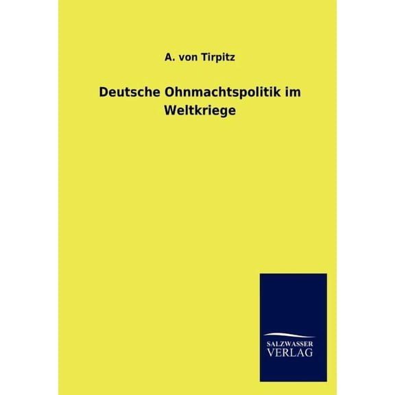 Deutsche Ohnmachtspolitik im Weltkriege (Paperback)