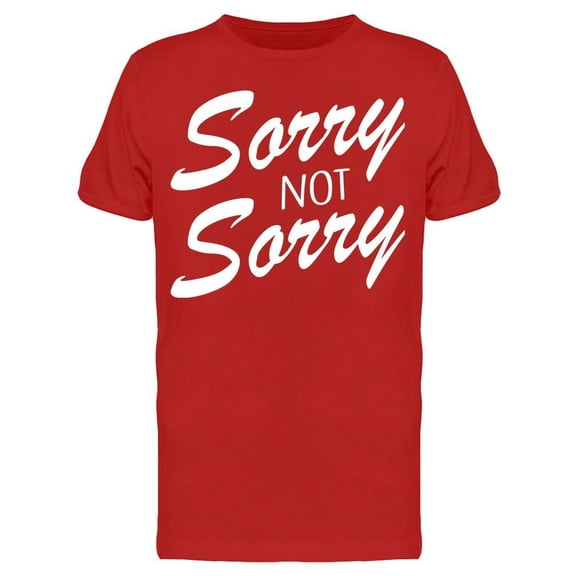 Slogan Sorry Not Sorry Tee Men's -GoatDeals Designs