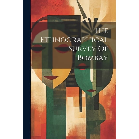 The Ethnographical Survey Of Bombay (Paperback)