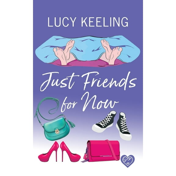 Friends: Just Friends for Now: A laugh out loud romantic comedy (Paperback)