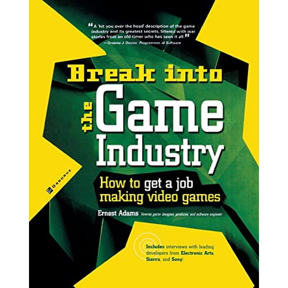 Pre-Owned Break Into the Game Industry: How to Get a Job Making Video Games (Paperback) 0072226609 9780072226607