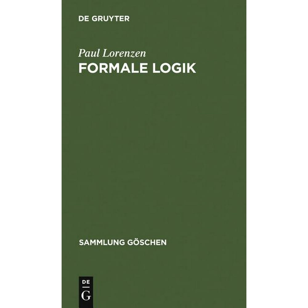 Sammlung Göschen: Formale Logik (Series #1176/1176A) (Edition 3