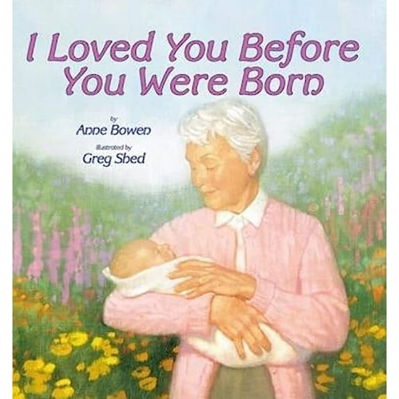 Pre-Owned I Loved You Before You Were Born, 9780064436311, 0064436314, Paperback, Bowen; Anne