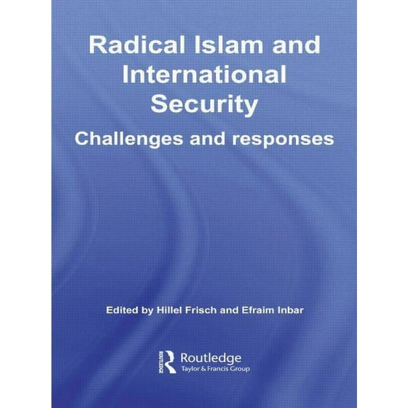 Besa Studies in International Security Radical Islam and International Security: Challenges and Responses, (Paperback)