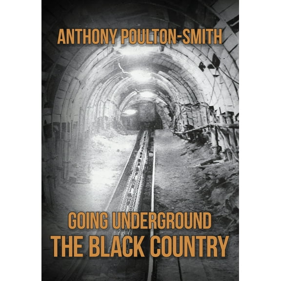 Going Underground Going Underground: The Black Country, (Paperback)