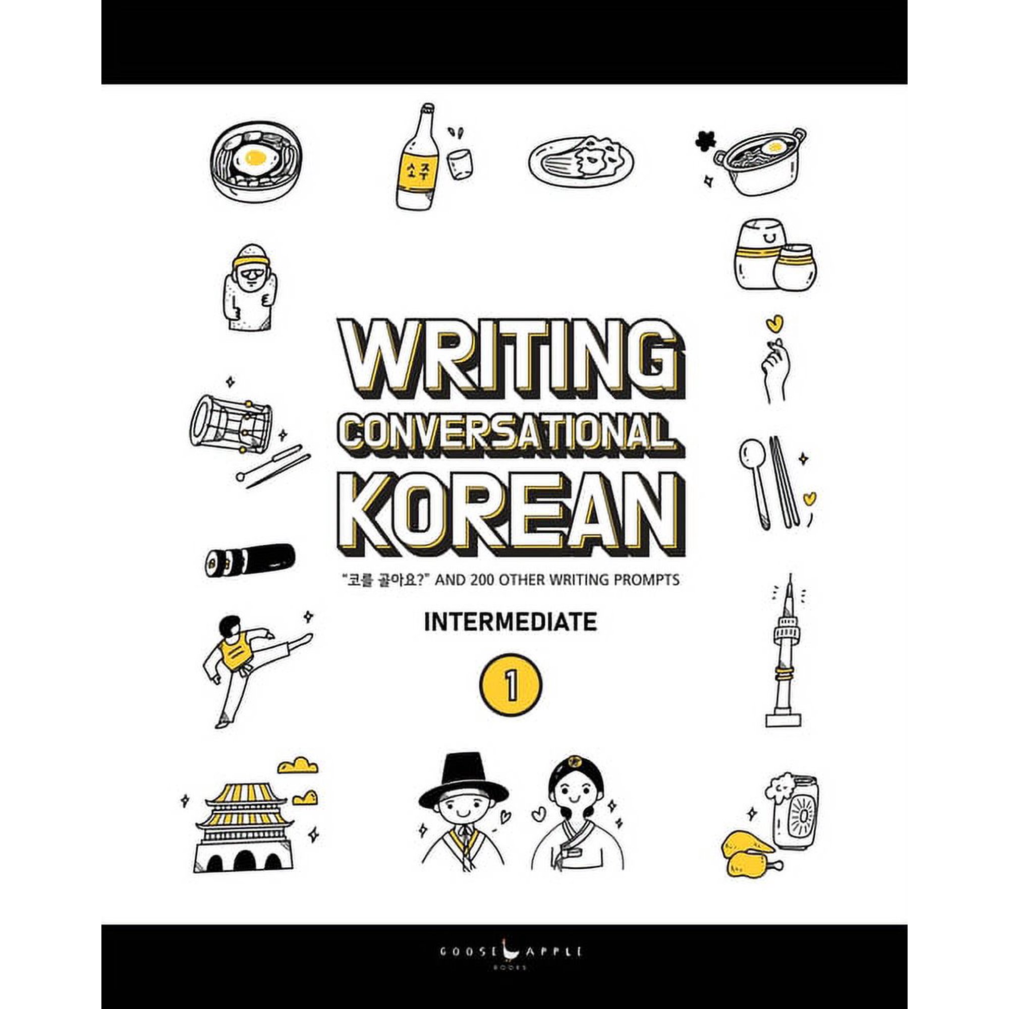 Writing Conversational Korean Writing Conversational Korean: 200 Korean Writing Prompts, Book 1, (Paperback)