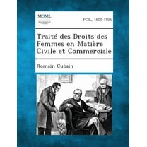 Traite Des Droits Des Femmes En Matiere Civile Et Commerciale, (Paperback)