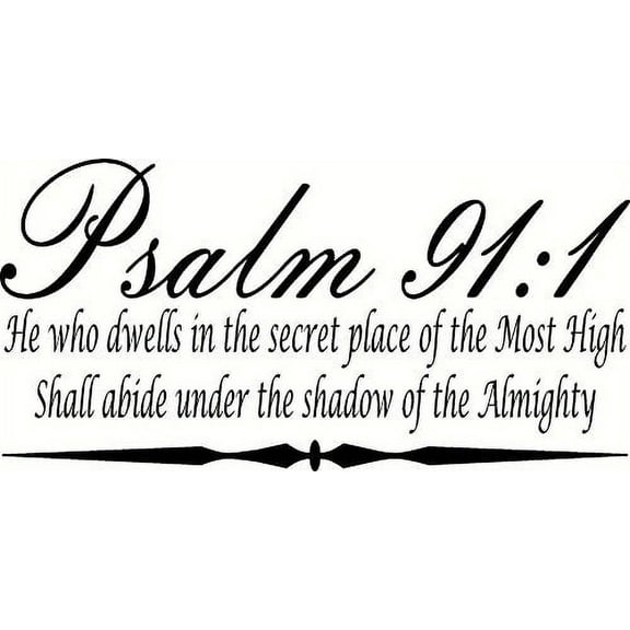 Psalm 91:1 He Who Dwells in the Secret Place... Bible Verse Vinyl Wall Art Decal.
