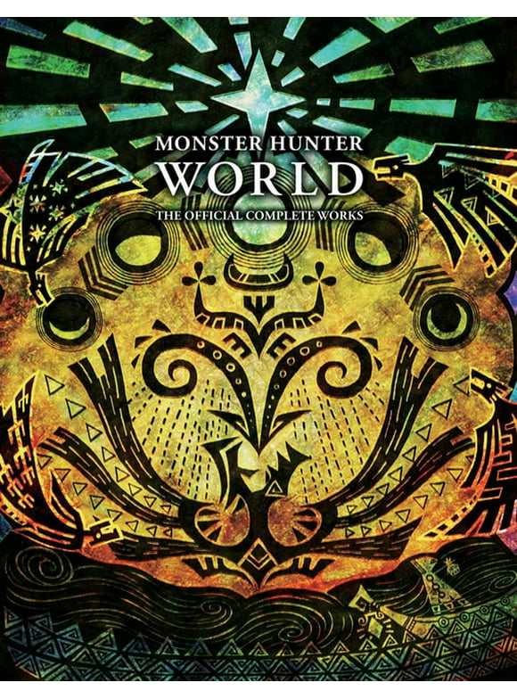 Monster Hunter: World - Official Complete Works: Monster Hunter: World - Official Complete Works (Paperback)