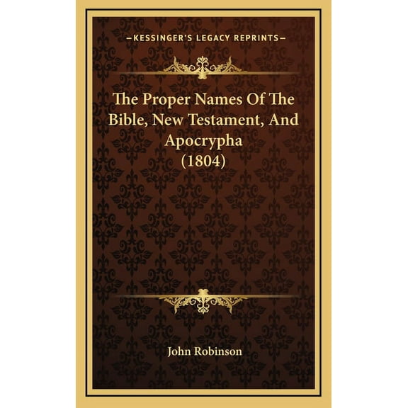 The Proper Names Of The Bible, New Testament, And Apocrypha (1804) (Hardcover)