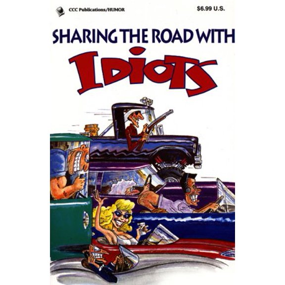 Pre-Owned Sharing the Road with Idiots (Paperback) 091825955X 9780918259554