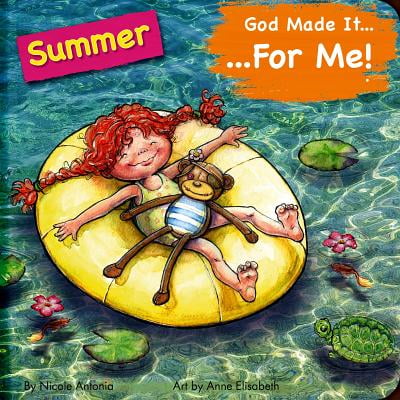 God Made It for Me: Summer : Child's Prayers of Thankfulness for the Things They Love Best about