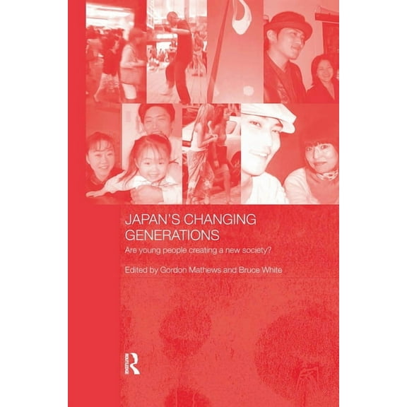 Japan Anthropology Workshop Japan's Changing Generations: Are Young People Creating a New Society?, (Hardcover)