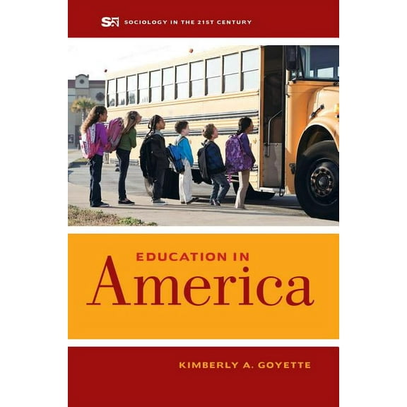 Sociology in the Twenty-First Century Education in America: Volume 3, Book 3, (Paperback)