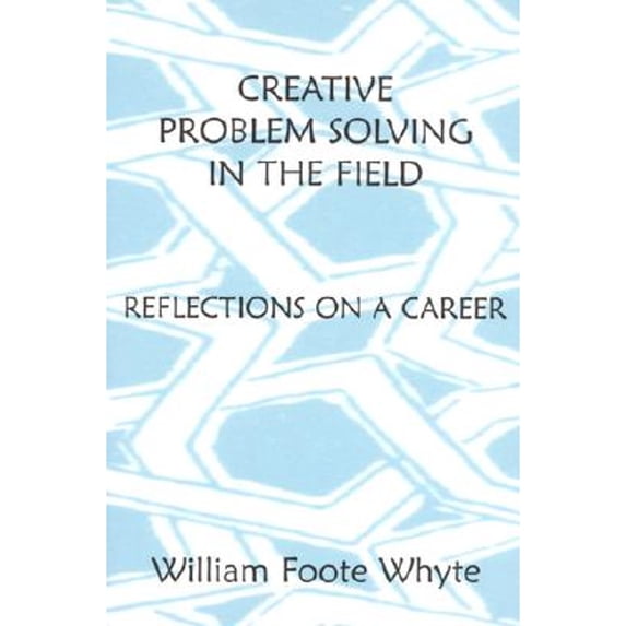 Pre-Owned Creative Problem Solving in the Field: Reflections on a Career (Paperback) 0761989218 9780761989219