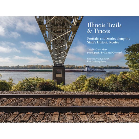 Pre-Owned Illinois Trails & Traces: Portraits and Stories Along the State's Historic Routes (Paperback) 0809338483 9780809338481
