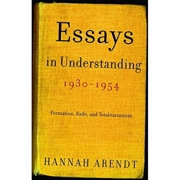 Pre-Owned: Essays in Understanding, 1930-1954: Formation, Exile, and Totalitarianism (Paperback, 9780805211863, 0805211861)