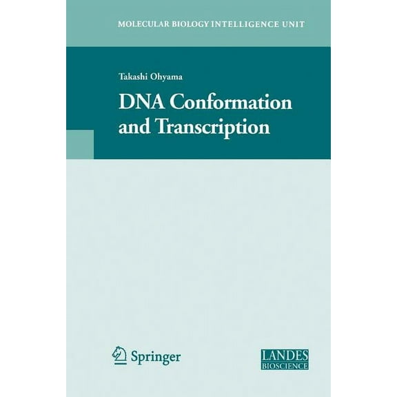 Molecular Biology Intelligence Unit DNA Conformation and Transcription, (Paperback)